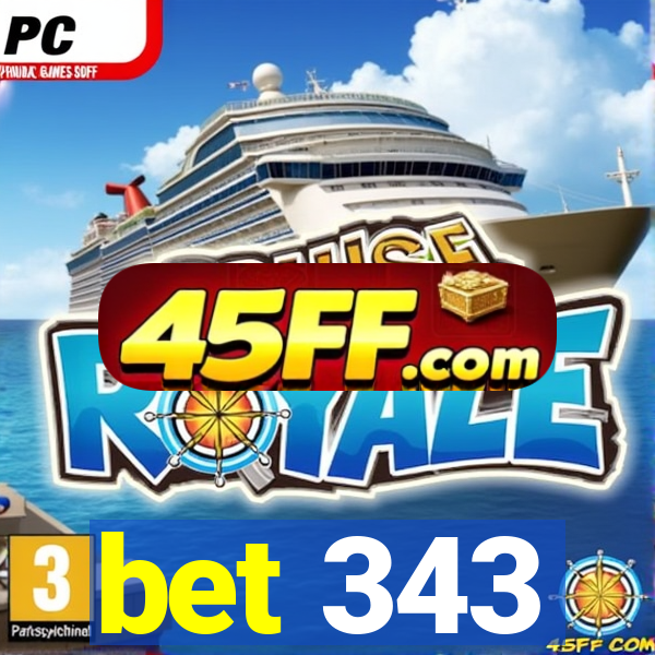 bet 343